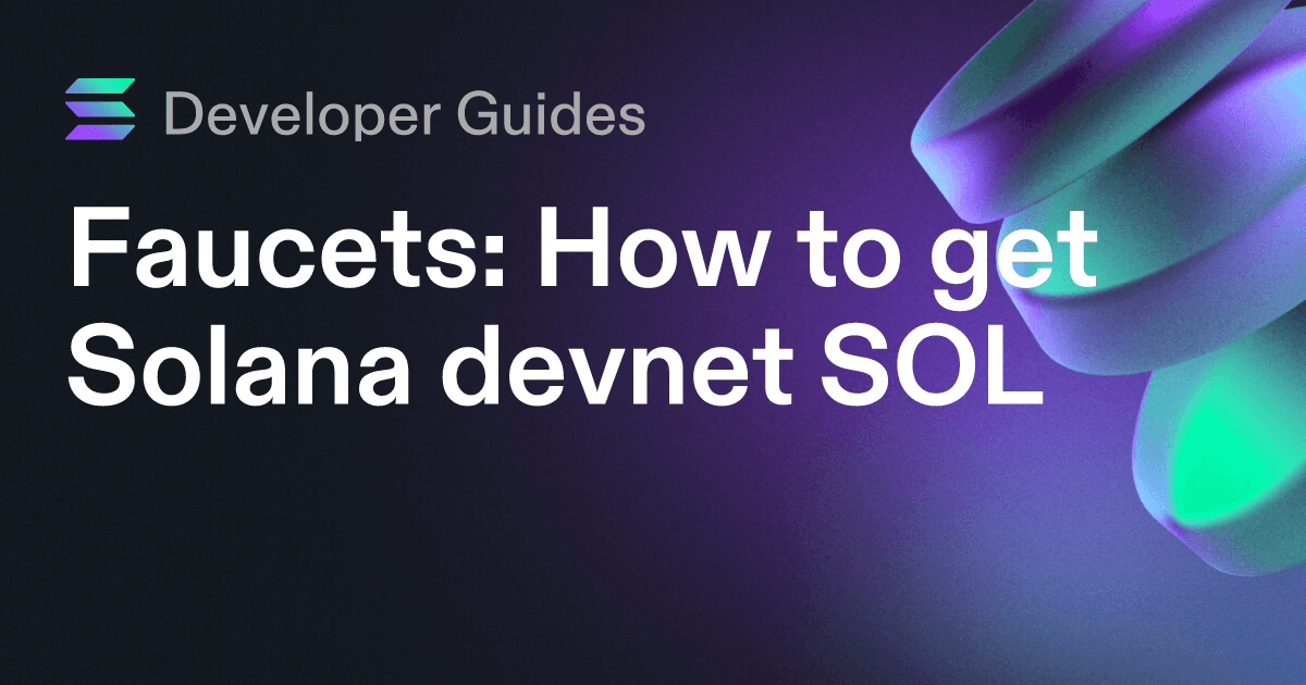 How to get Solana devnet SOL (including airdrops and faucets)