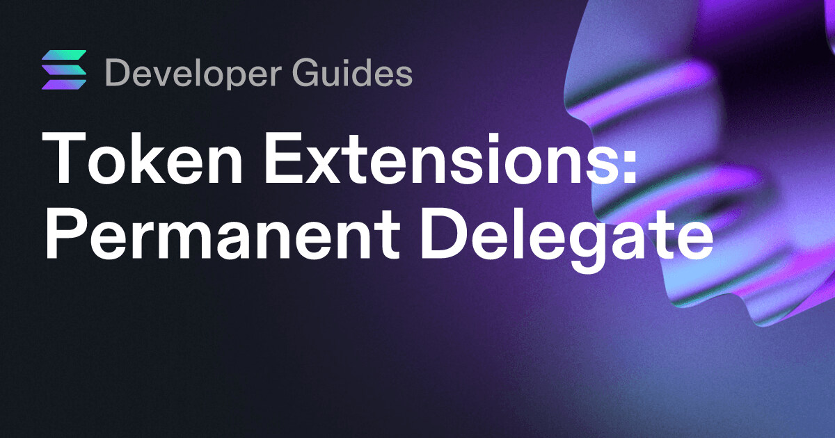 How to use the Permanent Delegate extension