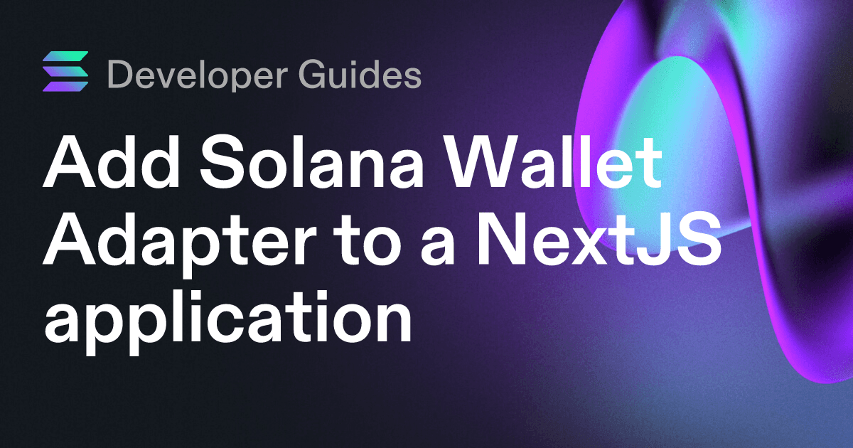 Add Solana Wallet Adapter to a NextJS application